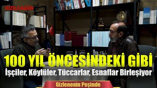 100 Yıl Öncesindeki Gibi İşçiler, Köylüler, Tüccarlar, Esnaflar Birleşiyor