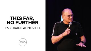 This Far, No Further | Ps Zoran Paunovich