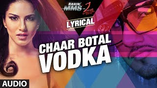 Chaar Botal Vodka Lyrical Video Ragini MMS 2 | Yo Yo Honey Singh, Sunny Leone