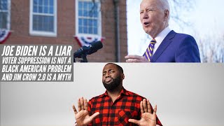 Joe Biden Is A Liar Voter Suppression Is Not A Black American Problem And Jim Crow 2.0 Is A Myth