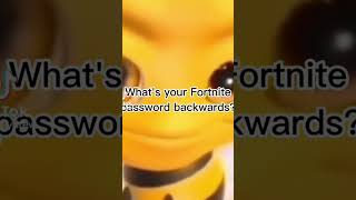 What’s Your Fortnite Password Backwards?