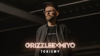 GRIZZLEE X MIYO - TONIEMY