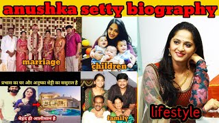 💯lifestyle Anushka Shetty ,house , car, family, boyfriend and age  biography 2022 !!  #viral#kushal#