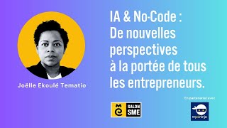 Conférence - IA \u0026 No-Code : De nouvelles perspectives à la portée de tous les entrepreneurs