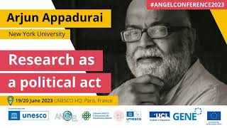 #ANGELConference2023 Keynote: Arjun Appadurai - Research as a political act