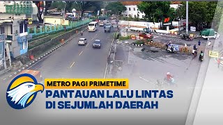 Pantauan Lalu Lintas di Sejumlah Daerah Indonesia - [Metro Pagi Primetime]