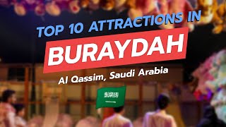 Top 10 Must-See Attractions in Buraydah, Saudi Arabia 🇸🇦✨