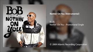 B.o.B. - Nothin' On You (Instrumental)