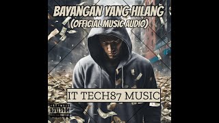 Bayangan Yang Hilang(Official Music Audio) IT TECH87 MUSIC