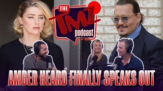 Amber Heard Finally Speaks Out | The TMZ Podcast