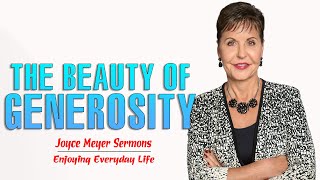 Joyce Meyer Messages 2022 - The Beauty of Generosity
