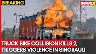 Madhya Pradesh: Truck-Bike Collision Kills 2, Triggers Violence in Singrauli | NewsX