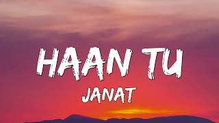 Lyrics: Haan Tu Hain - Jannat,Emraan Hashmi, Sonal Chauhan, KK, Pritam, Sayeed Quadri