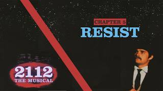 Rush 2112: The Musical — Chapter 5: Resist