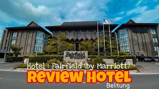 Review Hotel || Fairfield (by Marriott), Belitung