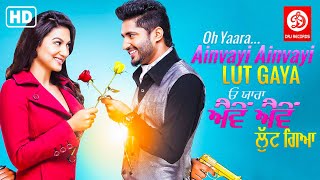 Oh Yaara Ainvayi Ainvayi Lut Gaya Full Movie | Jassie Gill & Gauahar Khan | Latest Punjabi Movies