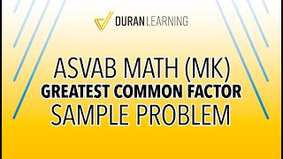 ASVAB Math Practice Question – Greatest Common Factor