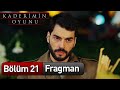 Kaderimin Oyunu 21. Bölüm Fragman