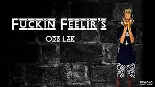 Oob Lak - Fuckin Feelirs