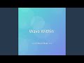 Wave Within