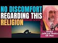 NO DISCOMFORT REGARDING this RELIGION - Sheikh Salih Aal Sheikh حفظه الله