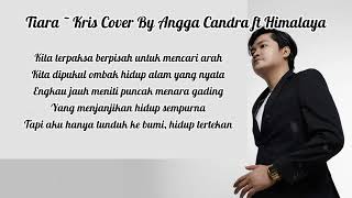 Lirik lagu Tiara Kris Cover BY Angga Candra ft Himalaya