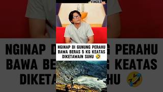 Dzawin hanya bisa tertawa melihat kelakuan pendaki gunung bawa beras #dzawin #vindes