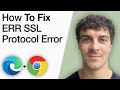 Fix Err SSL Protocol Error on Microsoft Edge and Google Chrome Browser   [2025 Full Guide]