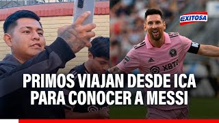 🔴🔵¡Todo por Messi! Primos viajan desde Ica para conocer al astro argentino: \