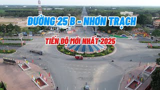 Tiến Độ Đường 25B Nhơn Trạch,  Đồng Nai 2025 Mới Nhất! #hudnhontrach #batdongsan #bđs #dautucong