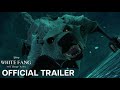 White Fang The Wolf King Trailer 2