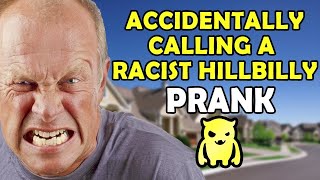 Accidentally Calling a Racist Hillbilly - Ownage Pranks