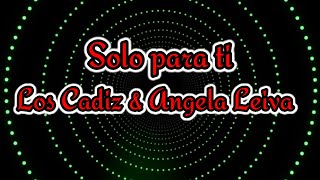 Los Cadiz y Angela Leiva - Solo para ti (LETRA de la CANCIÓN)