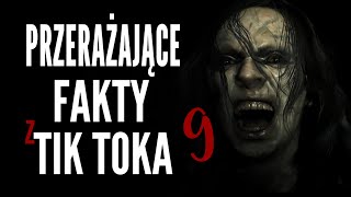 PRZERAŻAJĄCE FAKTY Z TIK TOKA #9