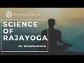 Science of Rajayoga Meditation - Dr. Kanishka Sharma | 21-May-2020