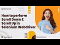 How to perform Scroll Up and Scroll Down In Selenium WebDriver || Ganesh Jadhav AutomationStudio