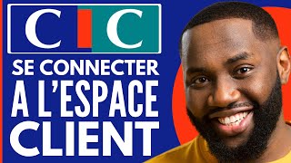 Comment Se Connecter A Son Espace Client CIC ( 2024 )