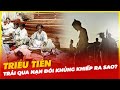 TRIỀU TIÊN TRẢI QUA NẠN ĐÓI KHỦNG KHIẾP RA SAO?