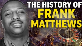 The History of Frank Matthews | Black Mafia | Gangster Kingpin Gets Away