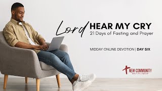 Midday Online Devotion | Day 6 | 21 Days of Fasting and Prayer