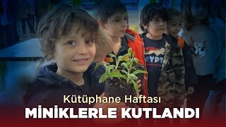 GÜN SONU | Kütüphane Haftası miniklerle kutlandı | 31.03.2023