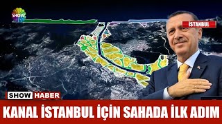 Kanal İstanbul için sahada ilk adım