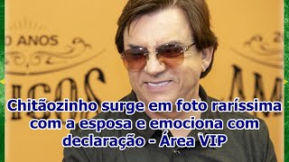 Chitãozinho surge em foto raríssima com a esposa e emociona com declaração - Área VIP