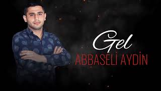 Abbaseli Aydin - Gel (2023)