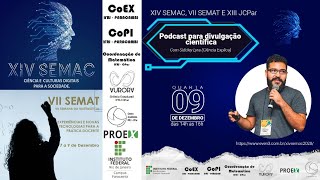 XIV SEMAC, VII SEMAT, XIII JCPar: Podcast para divulgação científica