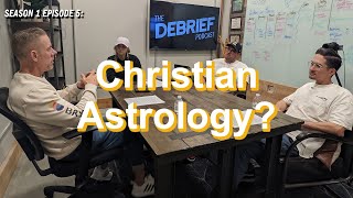 Ep. 185 Should Christians Use Astrology? | The Debrief Podcast with Matt Brown