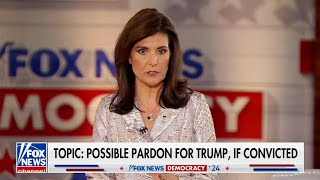 PATHETIC: Nikki Haley admits she'd pardon Donald Trump