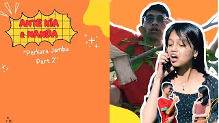 ANTE KIA vs NANDA : PERKARA JAMBU part 2 (HN ENTERTAINMENT) #komediminang