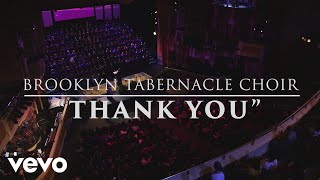 The Brooklyn Tabernacle Choir - Thank You (Live Performance )