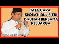 Sholat Berjama,ah idul fitri Di rumah bersama keluarga begini solusinya, ustad abdul somad